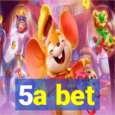 5a bet